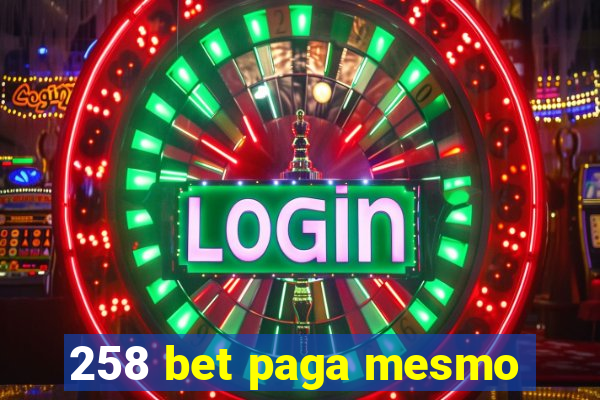 258 bet paga mesmo